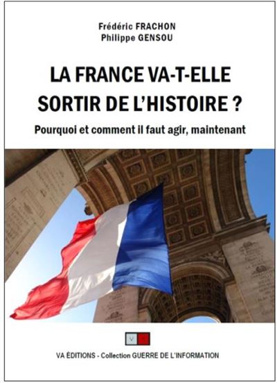 L'ouvrage "La France va-t-elle sortir de l'Histoire ?" disponible en librairie