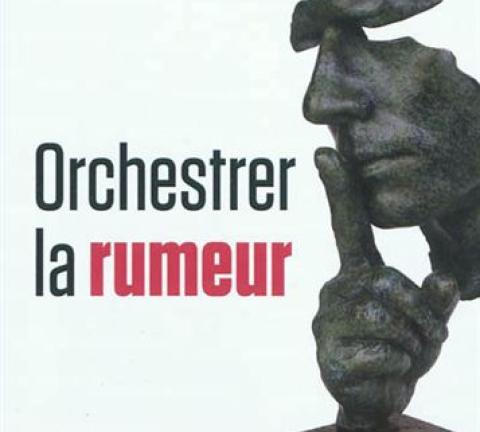 orchestrer-la-rumeur.jpg