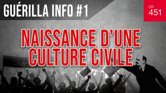 Sortie du premier épisode de la série documentaire « Guérilla informationnelle » produite par le CR451